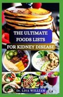 The Ultimate Foods Lists for Kidney Disease