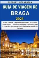 Guia De Viagem De Braga 2024