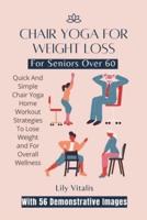 Chair Yoga For Weight Loss For Seniors Over 60