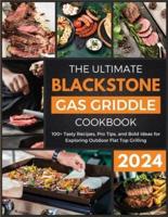 The Ultimate Blackstone Gas Griddle Cookbook 2024