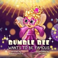 Bumble Bee Wants to Be Famous