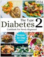 The Type 2 Diabetes Cookbook for Newly Diagnosed 2024