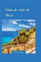 Guía De Viaje a Ibiza 2024