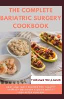 The Complete Bariatric Surgery Cookbook
