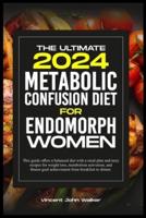 The Ultimate Metabolic Confusion Diet for Endomorph Women