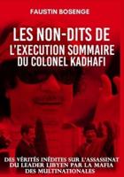 Le Non-Dit De l'Execution Sommaire Du Colonel Kadhafi