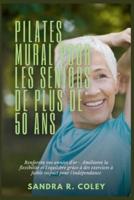 Pilates Mural Pour Les Seniors De Plus De 50 Ans