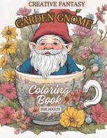 Creative Fantasy Garden Gnome Coloring Book for Adults
