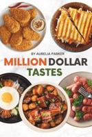 Million Dollar Tastes