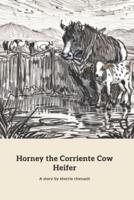 Horney the Corriente Cow Heifer