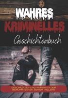 Wahres Kriminelles Geschichtenbuch