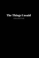 The Things Unsaid Collective