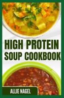 High Protein Soup Cookbook