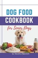 Dog Food Cookbook for Senior Dogs
