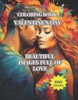 Valentine's Day Coloring Book, Love, Happiness, Peace and Tranquility in Images Full of Love.