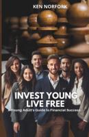 Invest Young Live Free