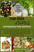 Plant Based Lupus Cookbook for Women