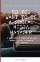 So You Want to Be a Social Media Manager