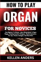 How to Play Organ for Novices