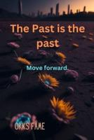 The Past Is the Past