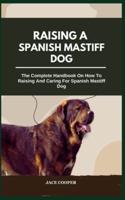 Raising a Spanish Mastiff Dog
