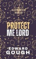 Protect Me Lord