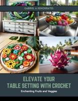 Elevate Your Table Setting With Crochet