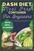 Dash Diet Meal Prep Container For Beginners With Meal Planner