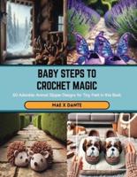 Baby Steps to Crochet Magic