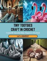 Tiny Tootsies Craft in Crochet