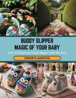 Buddy Slipper Magic of Your Baby