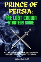 Prince of Persia the Lost Crown Strategy Guide