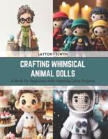 Crafting Whimsical Animal Dolls