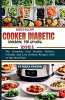 Mini Slow Cooker Diabetic Cookbook for Seniors