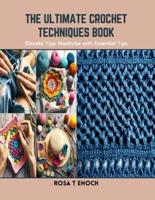 The Ultimate Crochet Techniques Book