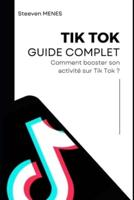 Tik Tok Guide Complet