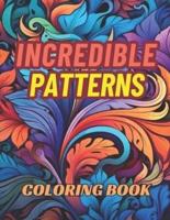Incredible Patterns Coloring Book for Adults