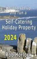 How to Set Up and Run a Self-Catering Holiday Property (Including Airbnb)