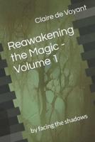 Reawakening the Magic - Volume 1