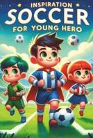 Inspiration Soccer for Young Hero