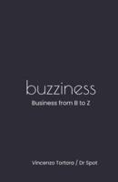 Buzziness. Business from B to Z