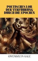 Poetisches Lob Der Verführung Durch Die Epochen