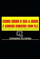 COMO CRIAR O SEU E-BOOK E GANHAR DINHEIRO COM ELE