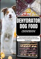 Dehydrator Dog Food Cookbook