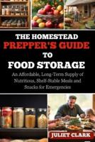 The Homestead Prepper's Guide to Food Storage