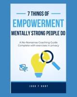 7 Things of Empowerment Mentally Strong People Do