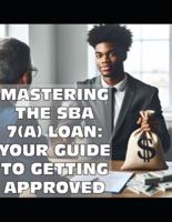 Mastering the SBA 7(A) Loan