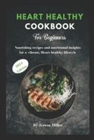 Heart Healthy Cookbook for Beginners