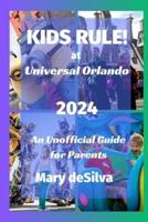 KIDS RULE! At Universal Orlando 2024