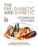The Pre-Diabetic and Diabetic Cookbook You Need